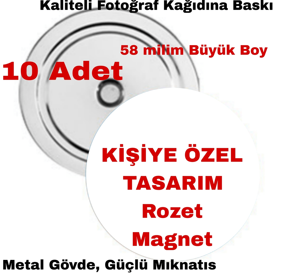 Kişiye özel 10 adet rozet magnet, Büyük boy kaliteli baskı