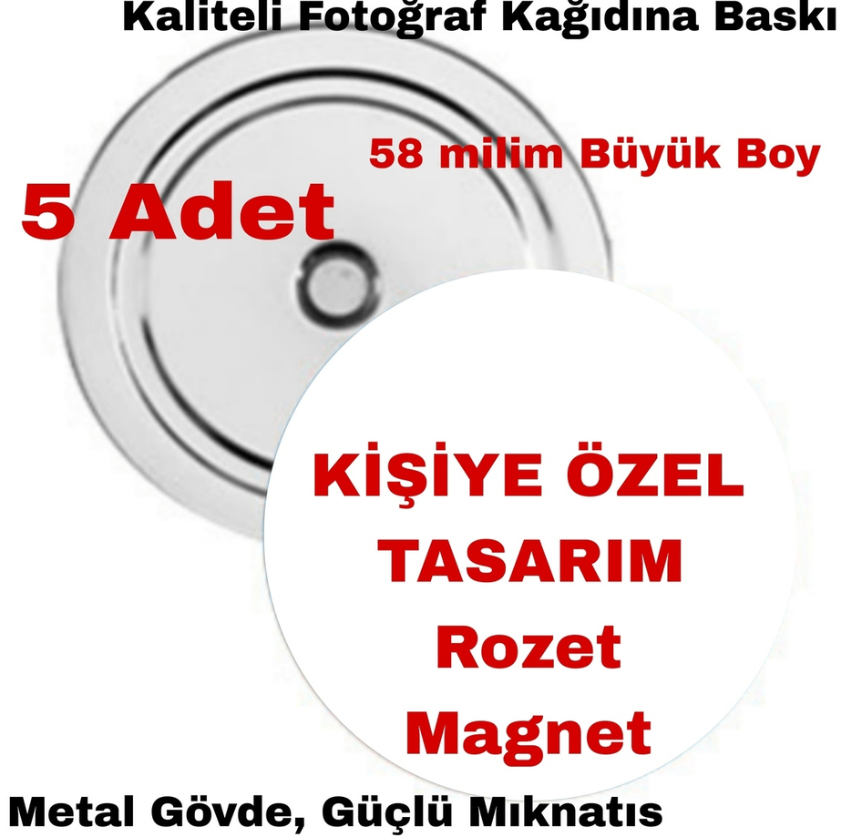 Kişiye özel 5 adet rozet magnet, Büyük boy kaliteli baskı