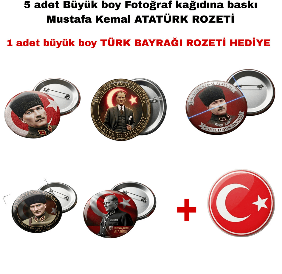 5 adet Mustafa kemal atatürk BÜYÜK BOY kaliteli baskı iğneli rozet (hediyeli)