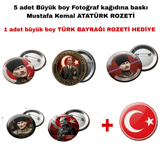5 adet Mustafa kemal atatürk BÜYÜK BOY kaliteli baskı iğneli rozet (hediyeli)