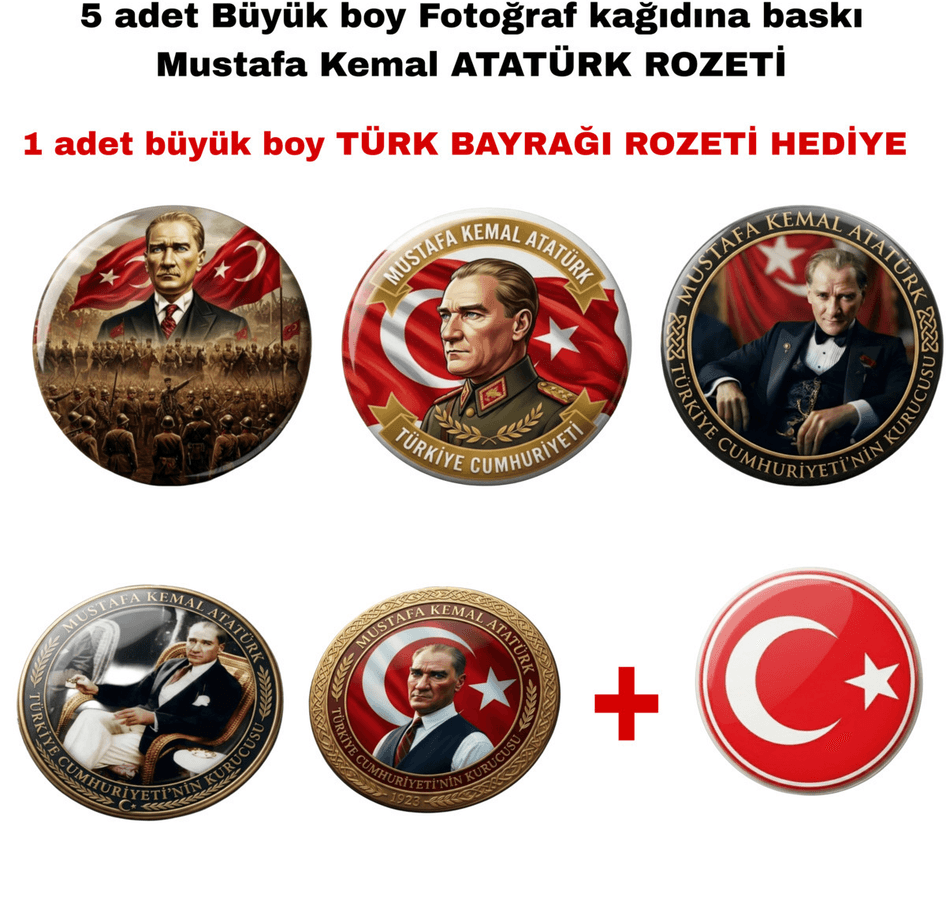 5 adet Mustafa kemal atatürk BÜYÜK BOY kaliteli baskı iğneli rozet (hediyeli)