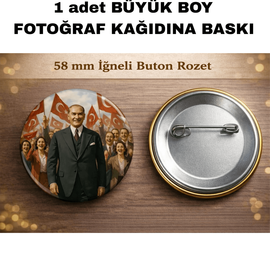 Mustafa kemal atatürk BÜYÜK BOY kaliteli baskı iğneli rozet