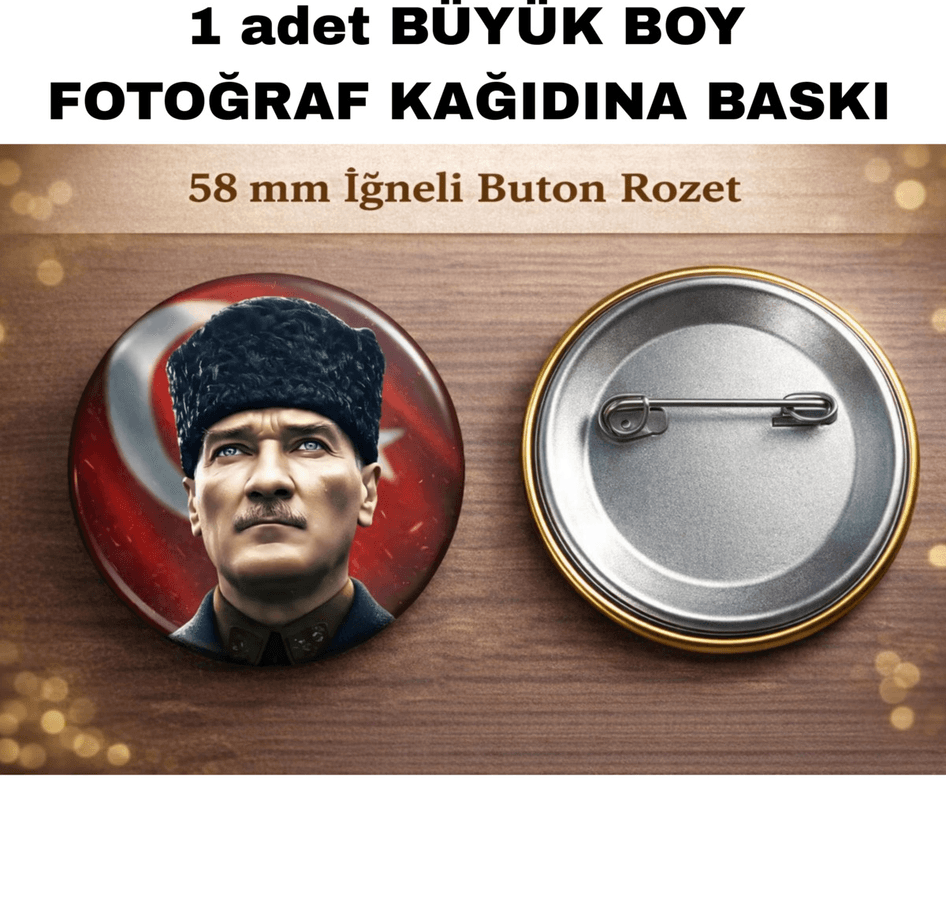 Mustafa kemal atatürk BÜYÜK BOY kaliteli baskı iğneli rozet