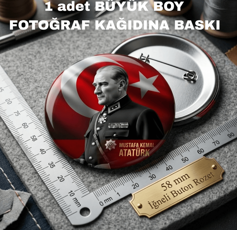 Mustafa kemal atatürk BÜYÜK BOY kaliteli baskı iğneli rozet
