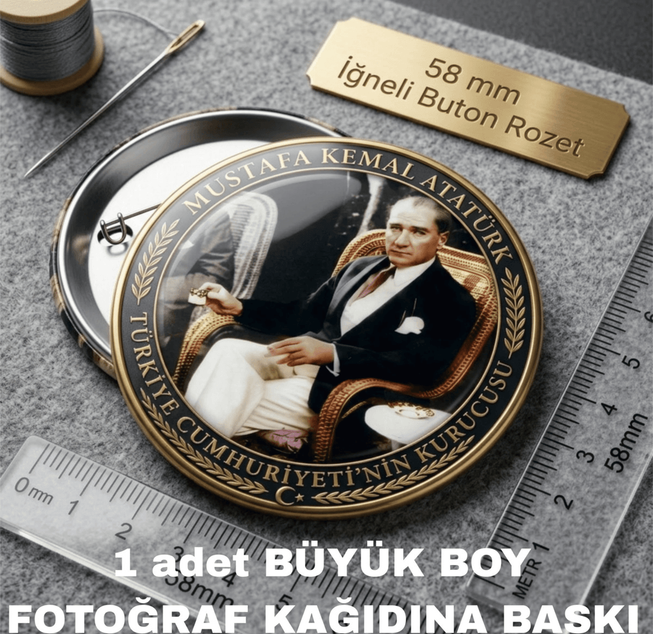 Mustafa kemal atatürk BÜYÜK BOY kaliteli baskı iğneli rozet