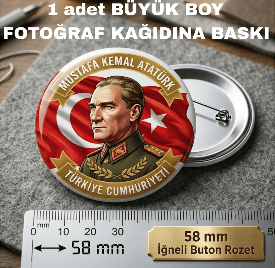 Mustafa kemal atatürk BÜYÜK BOY kaliteli baskı iğneli rozet