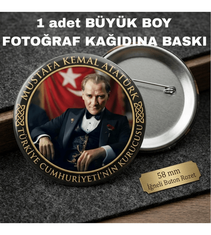 Mustafa kemal atatürk BÜYÜK BOY kaliteli baskı iğneli rozet