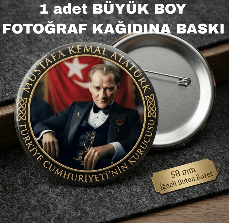 Mustafa kemal atatürk BÜYÜK BOY kaliteli baskı iğneli rozet