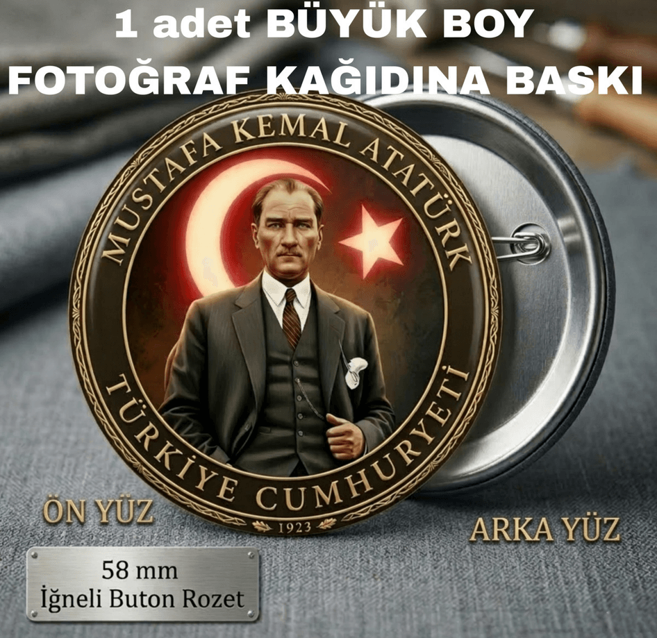 Mustafa kemal atatürk BÜYÜK BOY kaliteli baskı iğneli rozet