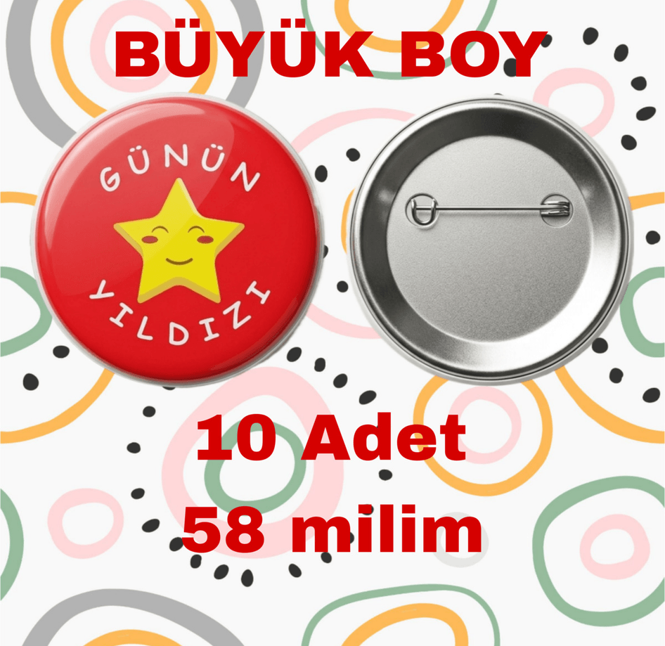 Günün Yıldızı 10 adet BÜYÜK BOY kaliteli baskı iğneli rozet