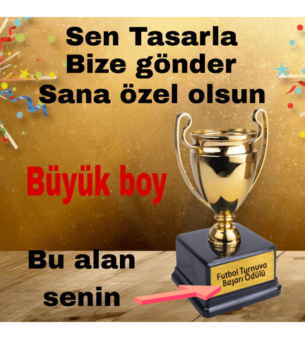 Kişiye özel BÜYÜK boy Sen tasarla kişiye özel şampiyon ödül kupası sevgiliye anneye arkadaşa hediye